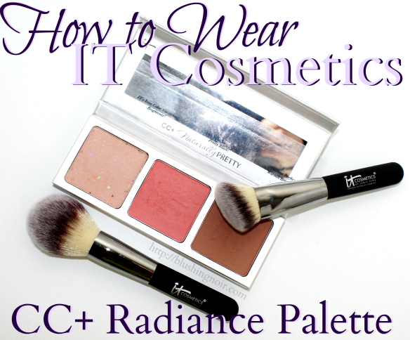 How to Wear IT Cosmetics CC+ Radiance Palette